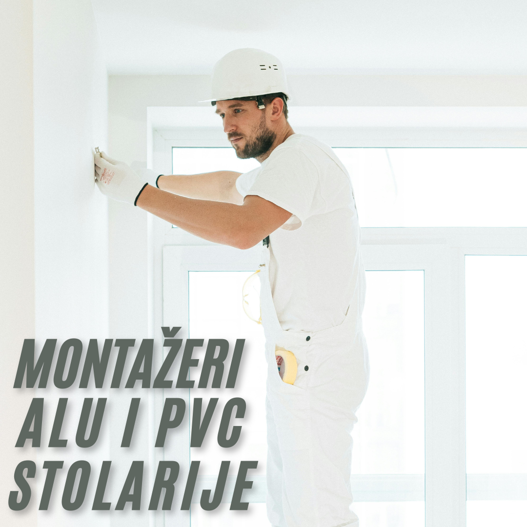 Profesionalni montažeri za ugradnju ALU i PVC stolarije u BiH, Hrvatskoj i EU